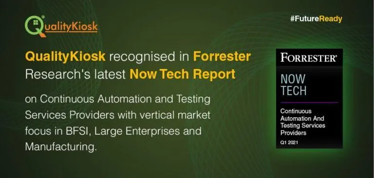 QualityKiosk Features In Forrester’s Now Tech Report On Continuous Automation And Testing Services
